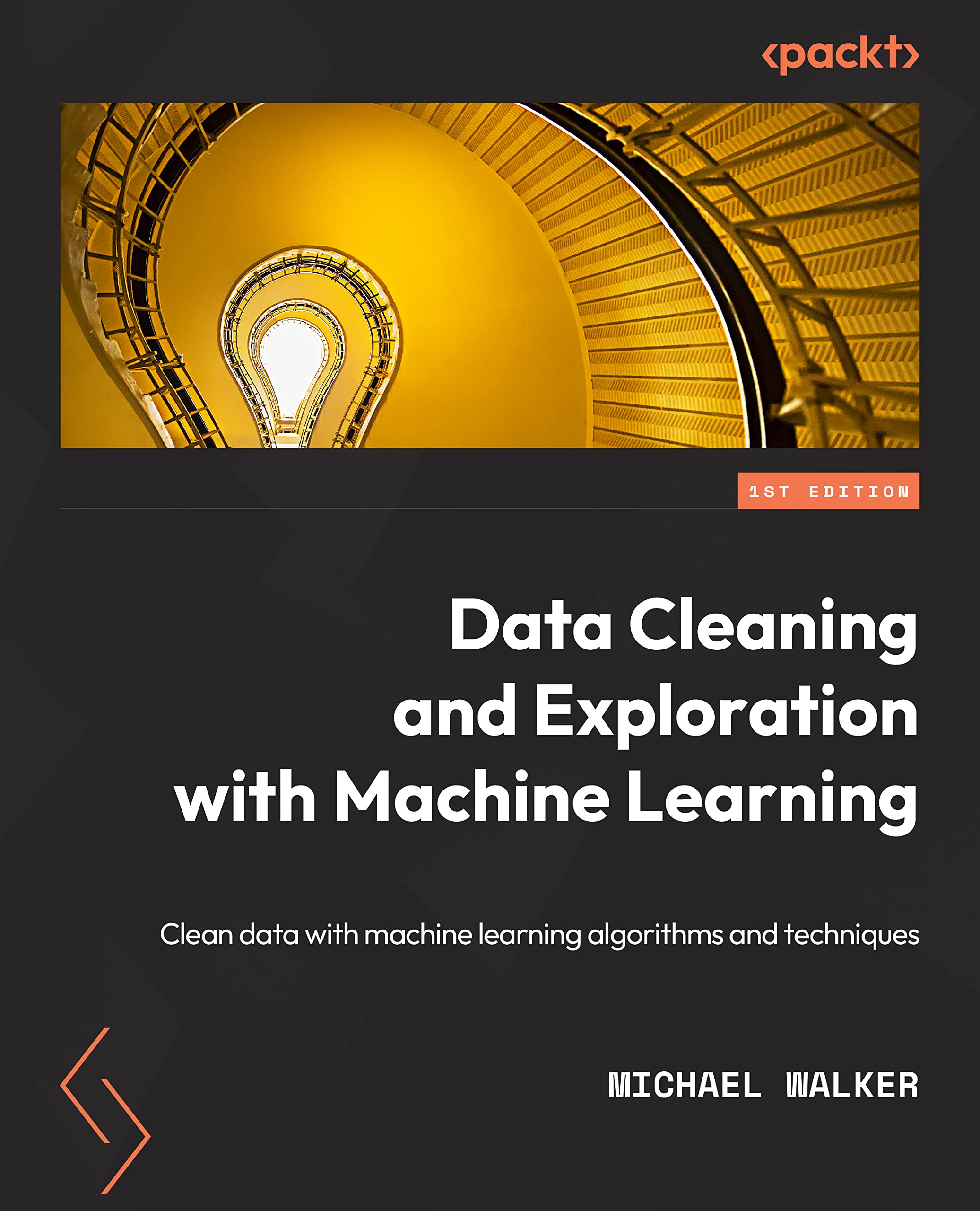 Data Cleaning and Exploration with Machine Learning Get to grips with machine learning techniques to achieve sparkling clean data quickly Walker Michael 9781803241678 Amazon Books